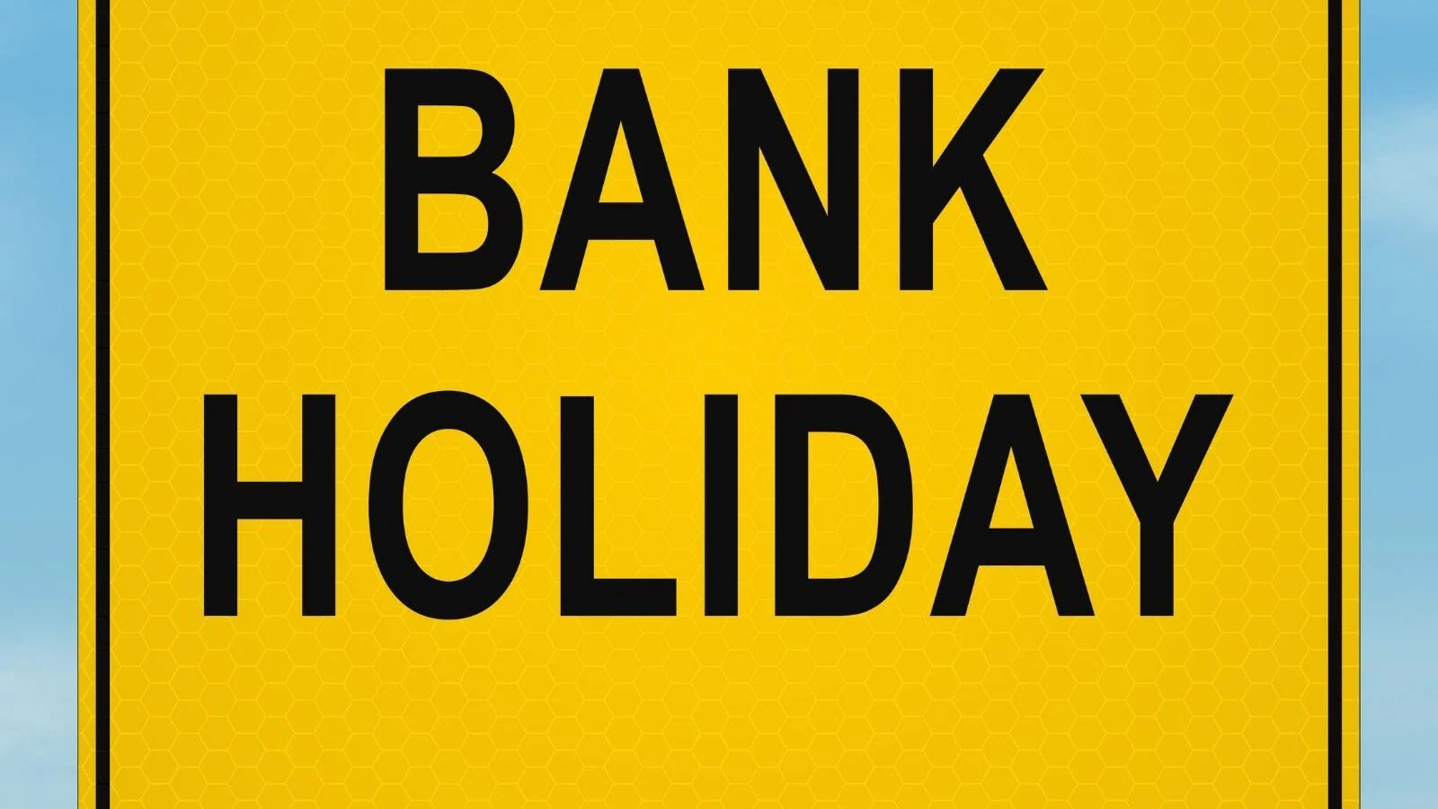 Bank Holiday Alert! All Banks Closed Tomorrow, April 21st