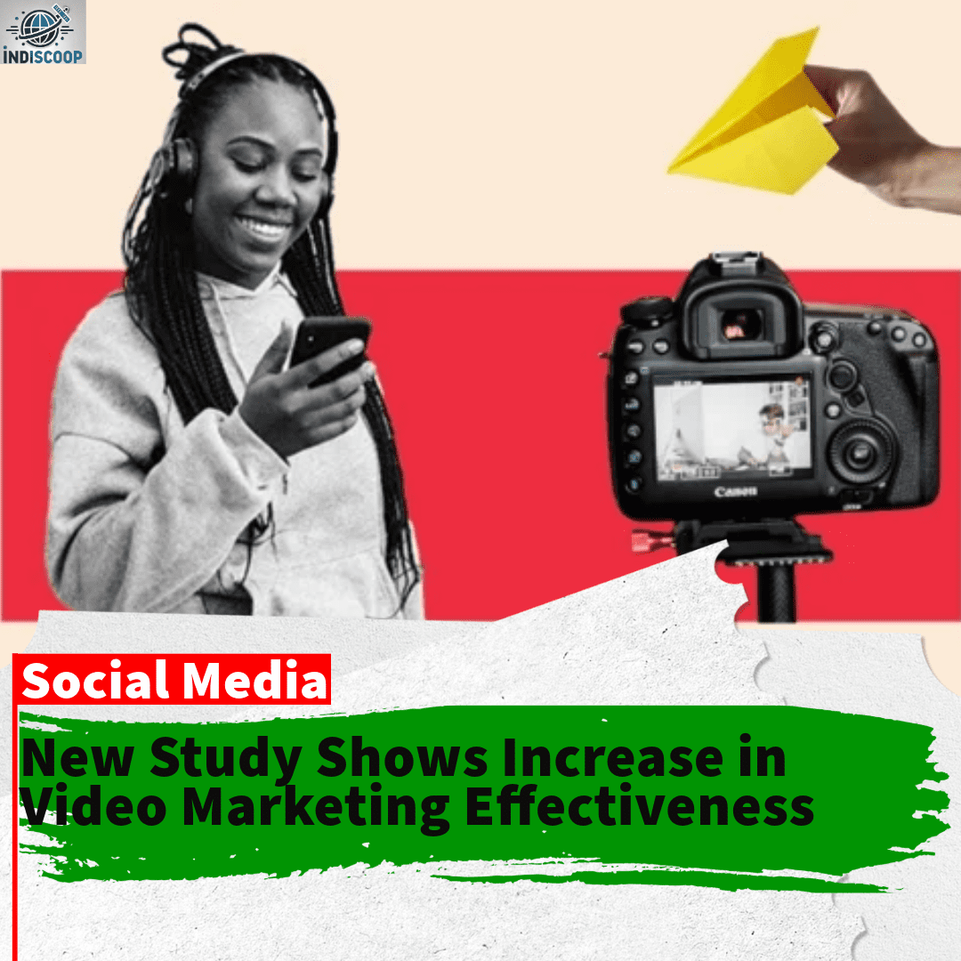 New Study Shows Increase in Video Marketing Effectiveness